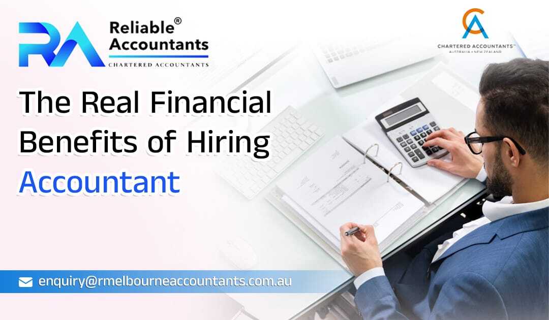 The Real Financial Benefits of Hiring an Accountant