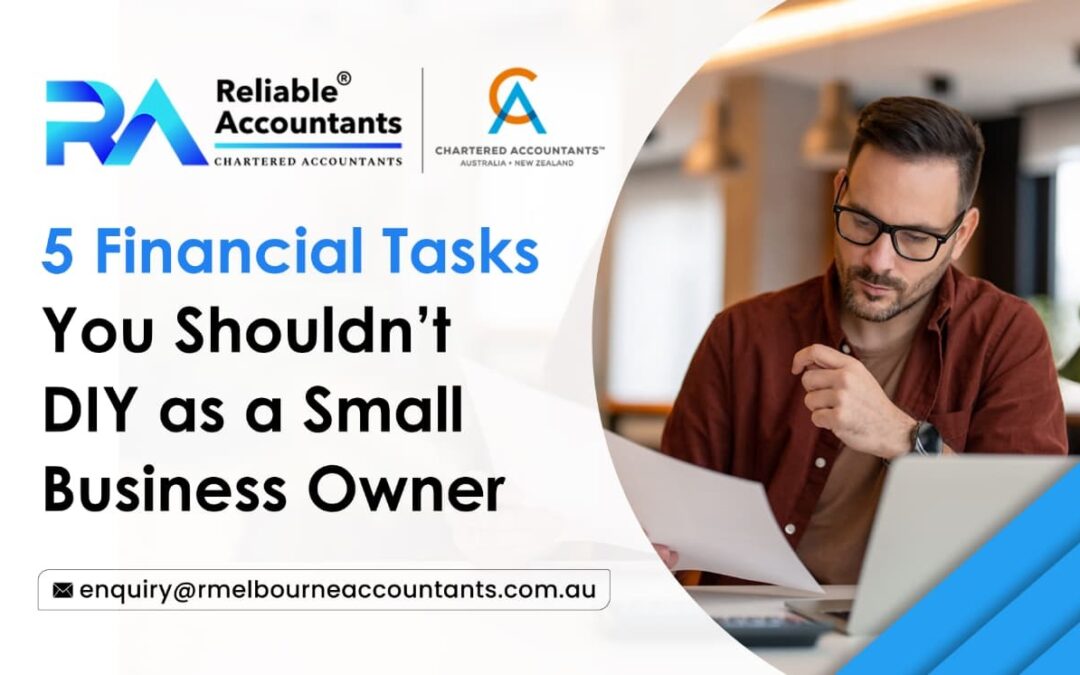 5 Financial Tasks You Shouldn't DIY as a Small Business Owner