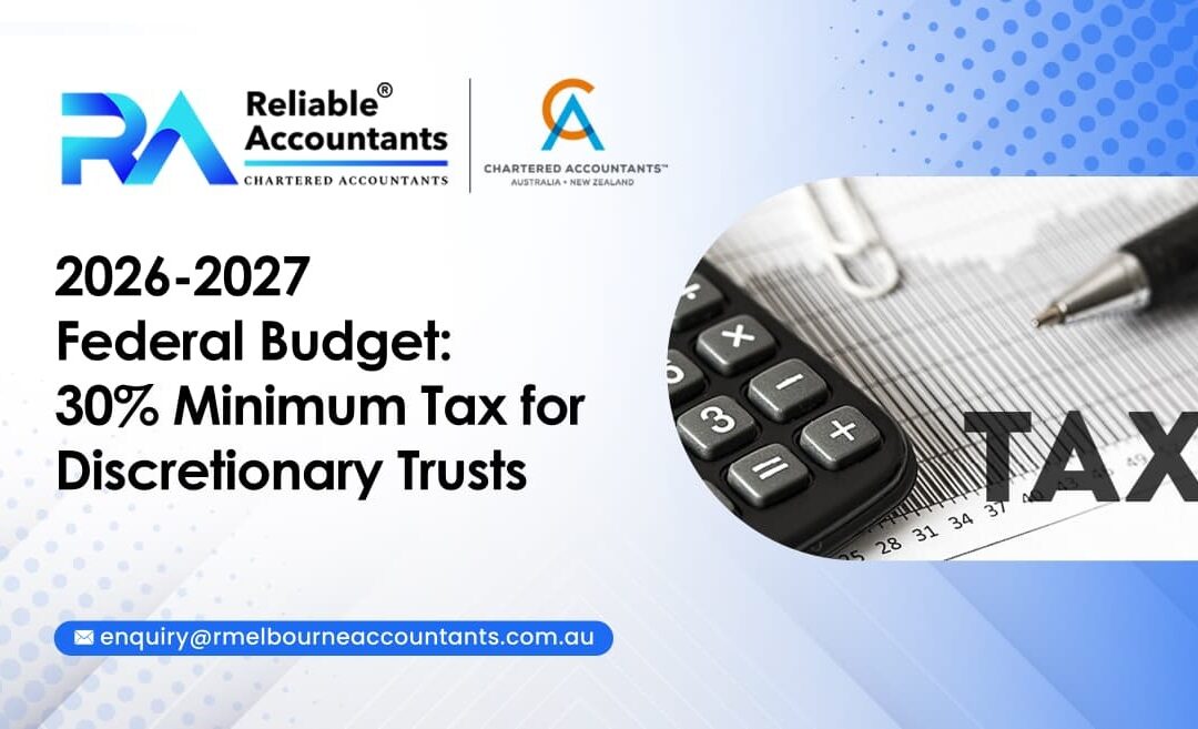 2026–27 Federal Budget 30% Minimum Tax for Discretionary Trusts