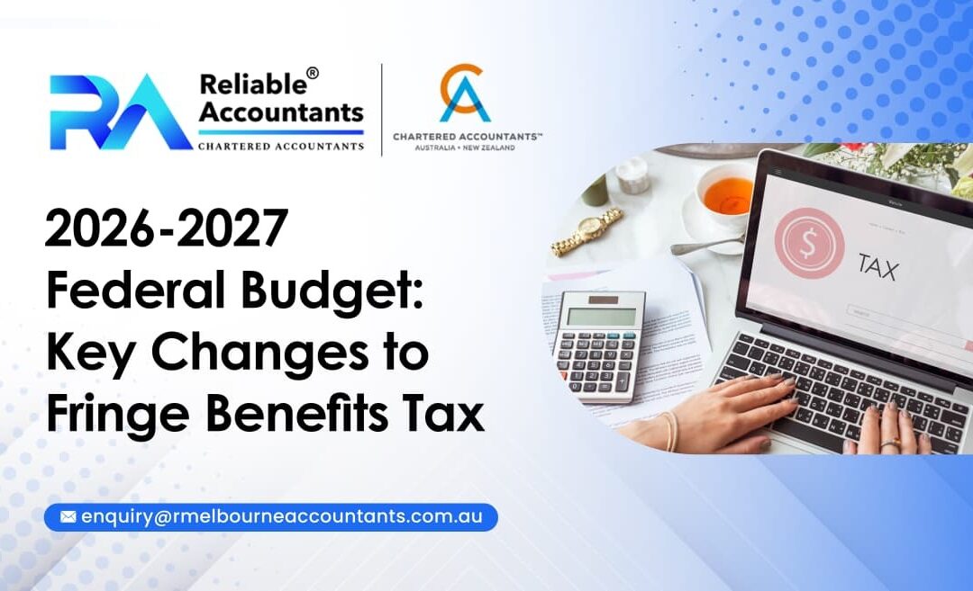 2026–27 Federal Budget: Key Changes to Fringe Benefits Tax