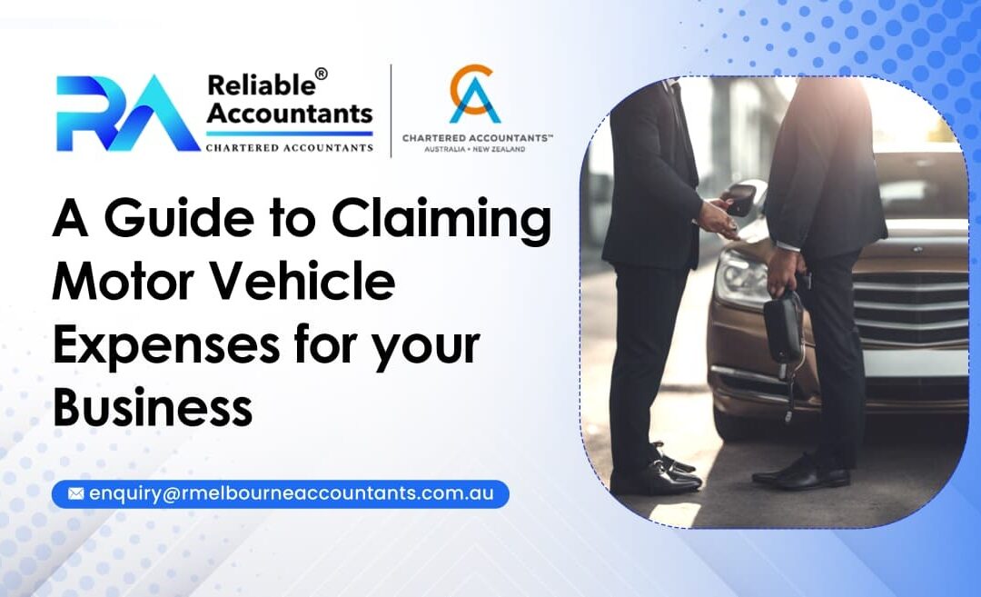 A Guide to Claiming Motor Vehicle Expenses for Your Business