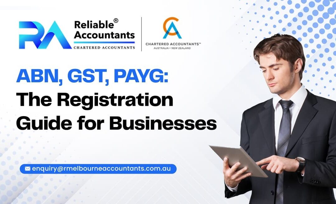 ABN, GST, PAYG The Registration Guide for Businesses