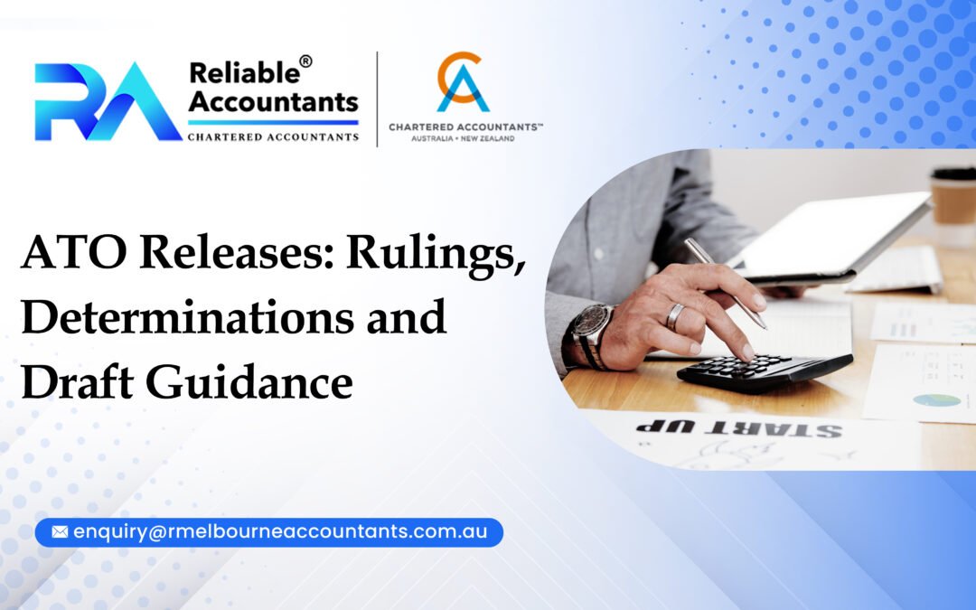 ATO Releases: Rulings, Determinations and Draft Guidance