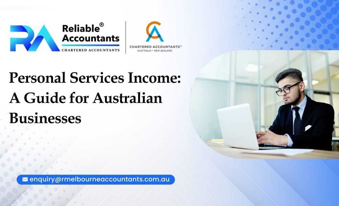 Personal Services Income: A Guide for Australian Businesses
