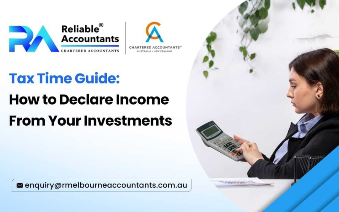Tax Time Guide: How to Declare Income From Your Investments